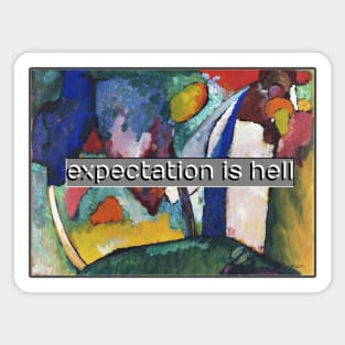 expectation is hell Sticker